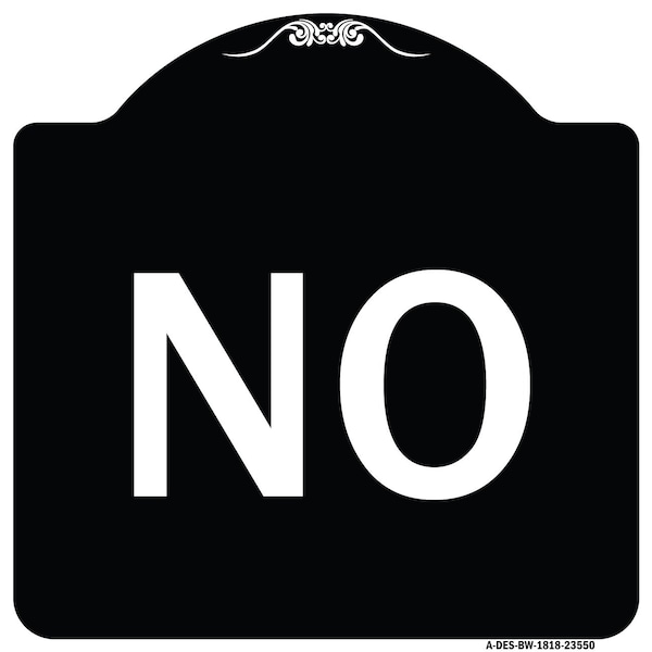Signmission Designer Series Sign-No, Black & White Heavy-Gauge Aluminum Sign, 18" x 18", BW-1818-23550 A-DES-BW-1818-23550 - main